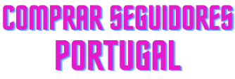 COMPRAR SEGUIDORES INSTAGRAM PORTUGAL